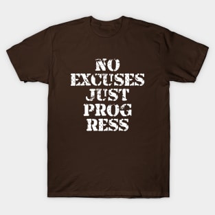 No Excuses Just Progress T-Shirt